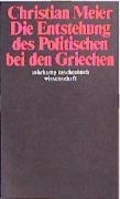 Die Entstehung des Politischen bei den Griechen