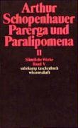 Parerga und Paralipomena II. Kleine philosophische Schriften