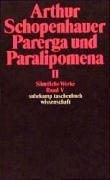 Parerga und Paralipomena II. Kleine philosophische Schriften