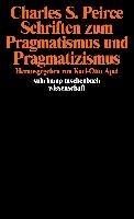 Schriften zum Pragmatismus und Pragmatizismus