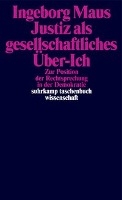 Justiz als gesellschaftliches Über-Ich