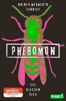 Pheromon 1. Sie riechen dich