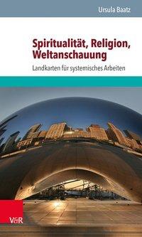 Spiritualitat, Religion, Weltanschauung