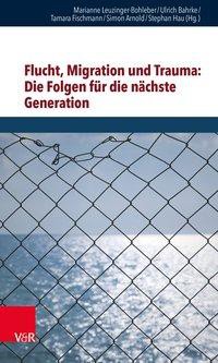 Flucht, Migration und Trauma: Folgen nächste Generation