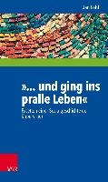 Und Ging ins Pralle Leben