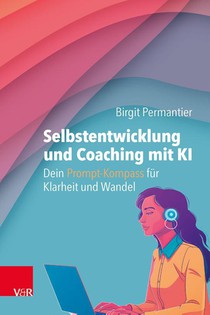Selbstentwicklung und Coaching mit KI: Dein Prompt-Kompass für Klarheit und Wandel