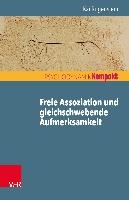 Freie Assoziation und gleichschwebende Aufmerksamkeit