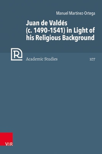 Juan de Valdes (c. 1490–1541) in Light of his Religious Background