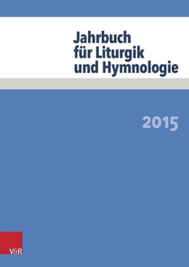 Jahrbuch für Liturgik und Hymnologie Band 54 / 2015