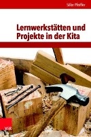 Lernwerkstätten und Projekte in der Kita