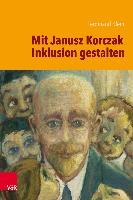 Mit Janusz Korczak Inklusion gestalten