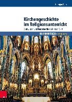 Kirchengeschichte im Religionsunterricht