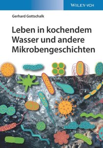 Leben in kochendem Wasser und andere Mikrobengeschichten