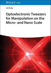 Optoelectronic Tweezers for Manipulation at the Micro and Nano Scale