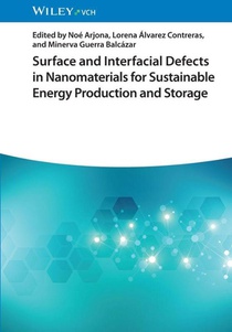 Surface and Interfacial Defects in Nanomaterials for Sustainable Energy Production and Storage