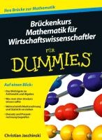 Bruckenkurs Mathematik fur Wirtschaftswissenschaftler fur Dummies