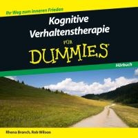 Grundlagen der Kognitiven Verhaltenstherapie für Dummies Hörbuch