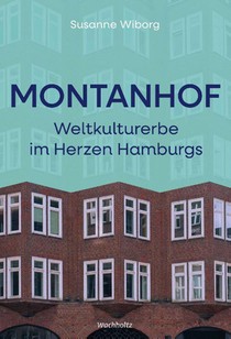 Montanhof. Weltkulturerbe im Herzen Hamburgs