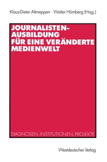 Journalistenausbildung fur eine Veranderte Medienwelt