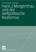 Hans J. Morgenthau und der Weltpolitische Realismus