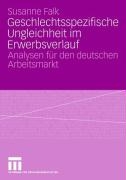 Geschlechtsspezifische Ungleichheit Im Erwerbsverlauf