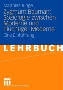 Zygmunt Bauman: Soziologie Zwischen Moderne Und Fluchtiger Moderne
