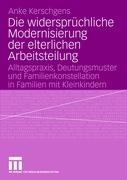 Die Widerspruchliche Modernisierung Der Elterlichen Arbeitsteilung