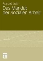 Das Mandat Der Sozialen Arbeit