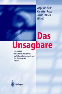 Das Unsagbare: Die Arbeit Mit Traumatisierten Im Behandlungszentrum Fur Folteropfer Berlin