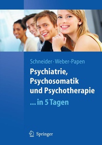 Psychiatrie, Psychosomatik und Psychotherapie ...in 5 Tagen
