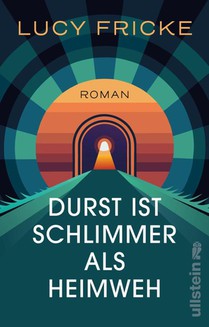 Durst ist schlimmer als Heimweh