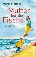 Mutter bei die Fische