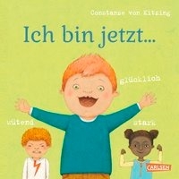 Ich bin jetzt ... glücklich, wütend, stark - Ab 3 Jahren
