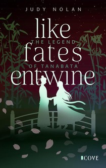 Like Fates Entwine (The Legend of Tanabata 2)