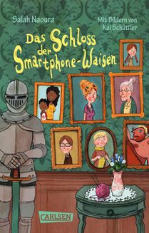 Die Smartphone-Waisen 1: Das Schloss der Smartphone-Waisen