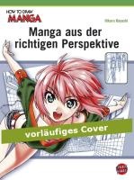 How To Draw Manga: Manga aus der richtigen Perspektive