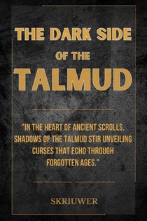 Skriuwer. com: Dark Side of the Talmud