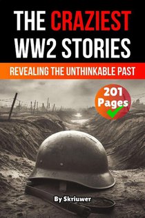 Auke de Haan: Craziest Stories of World War 2