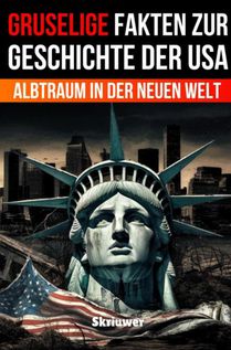 Gruselige Fakten zur Geschichte der USA
