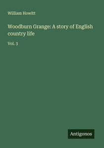 Woodburn Grange: A story of English country life