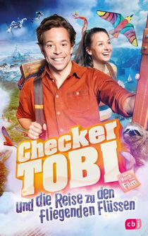 Checker Tobi und die Reise zu den fliegenden Flüssen - Das Buch zum Film voorzijde