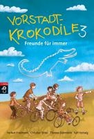 Vorstadtkrokodile 03 - Freunde für immer