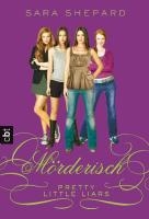 Pretty Little Liars 06 - Mörderisch