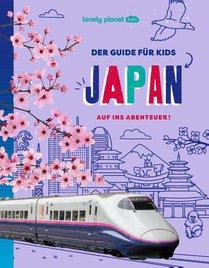 LONELY PLANET Kinderreiseführer Der Guide für Kids Japan