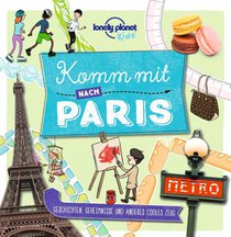 LONELY PLANET Kinderreiseführer Komm mit nach Paris