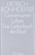 Gemeinsames Leben / Das Gebetbuch der Bibel