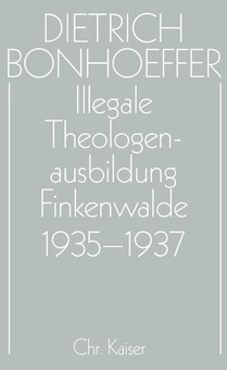 Illegale Theologenausbildung: Finkenwalde 1935-1937