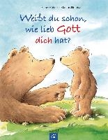 Weißt du schon, wie lieb Gott dich hat?