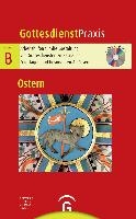 Gottesdienstpraxis Serie B. Ostern
