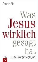 Was Jesus wirklich gesagt hat